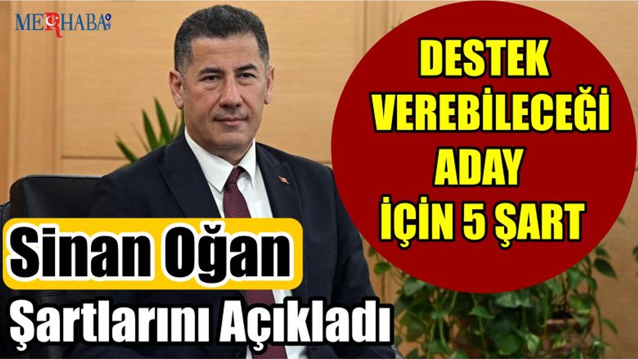 Sinan Oğan Şartlarını Açıkladı