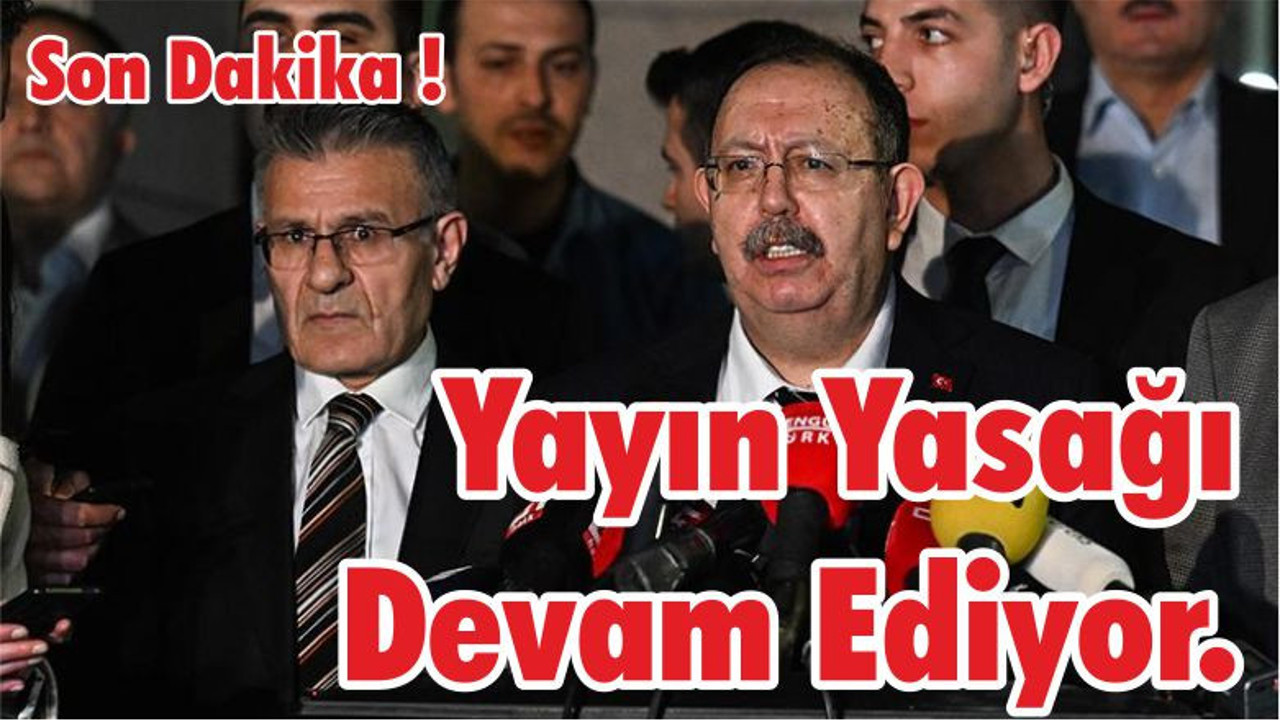 Yayın Yasağı Devam Ediyor