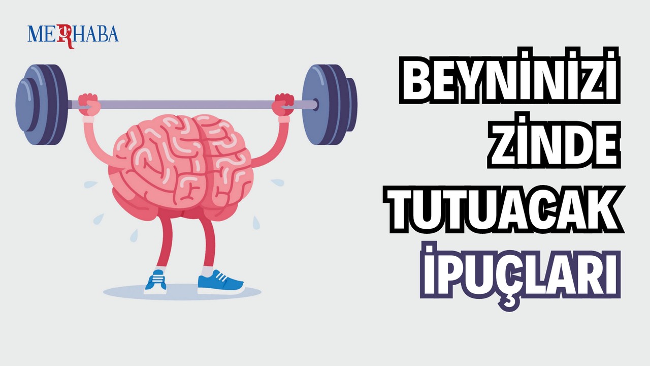 Beyninizi Zinde Tutacak İpuçları