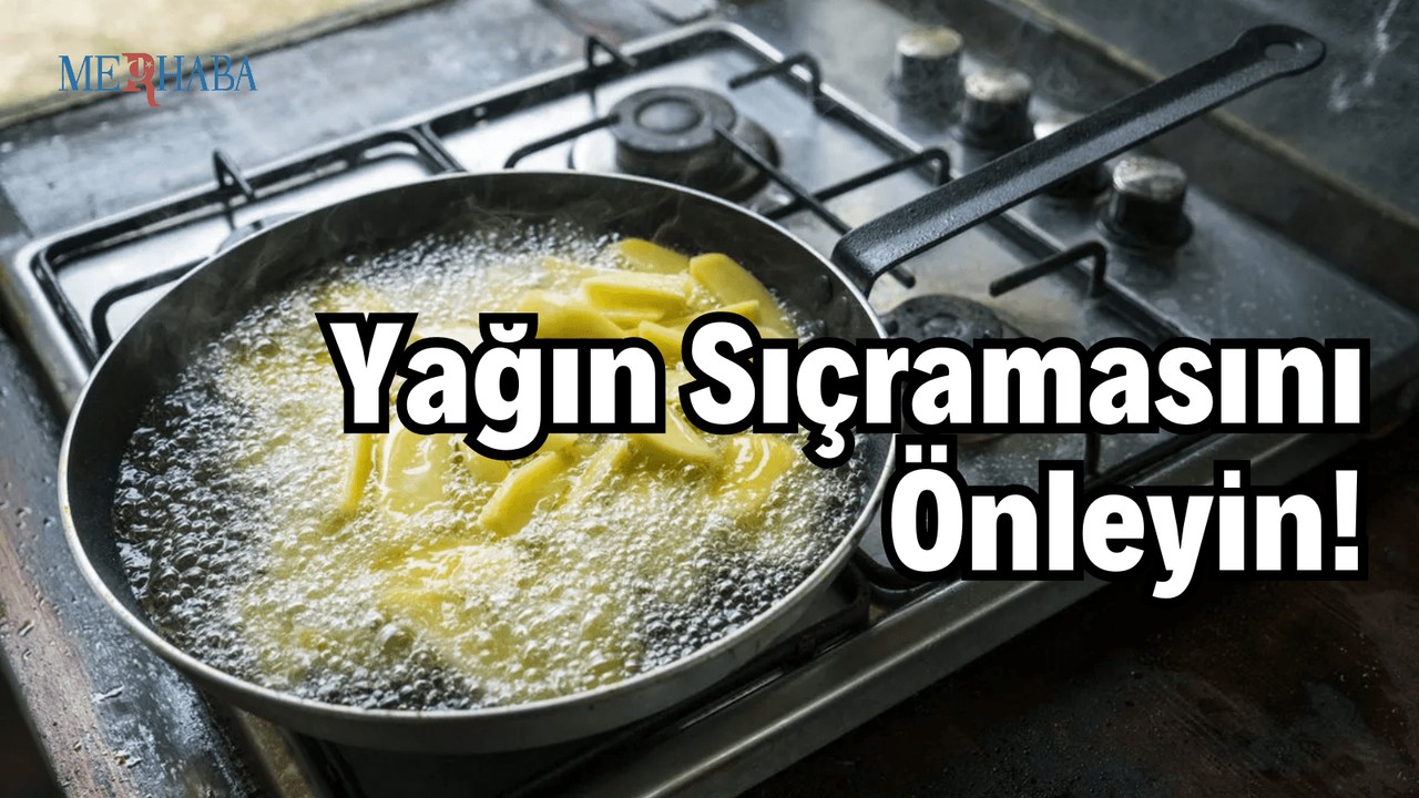 Kızartma Yağının Sıçramasını Önleyin