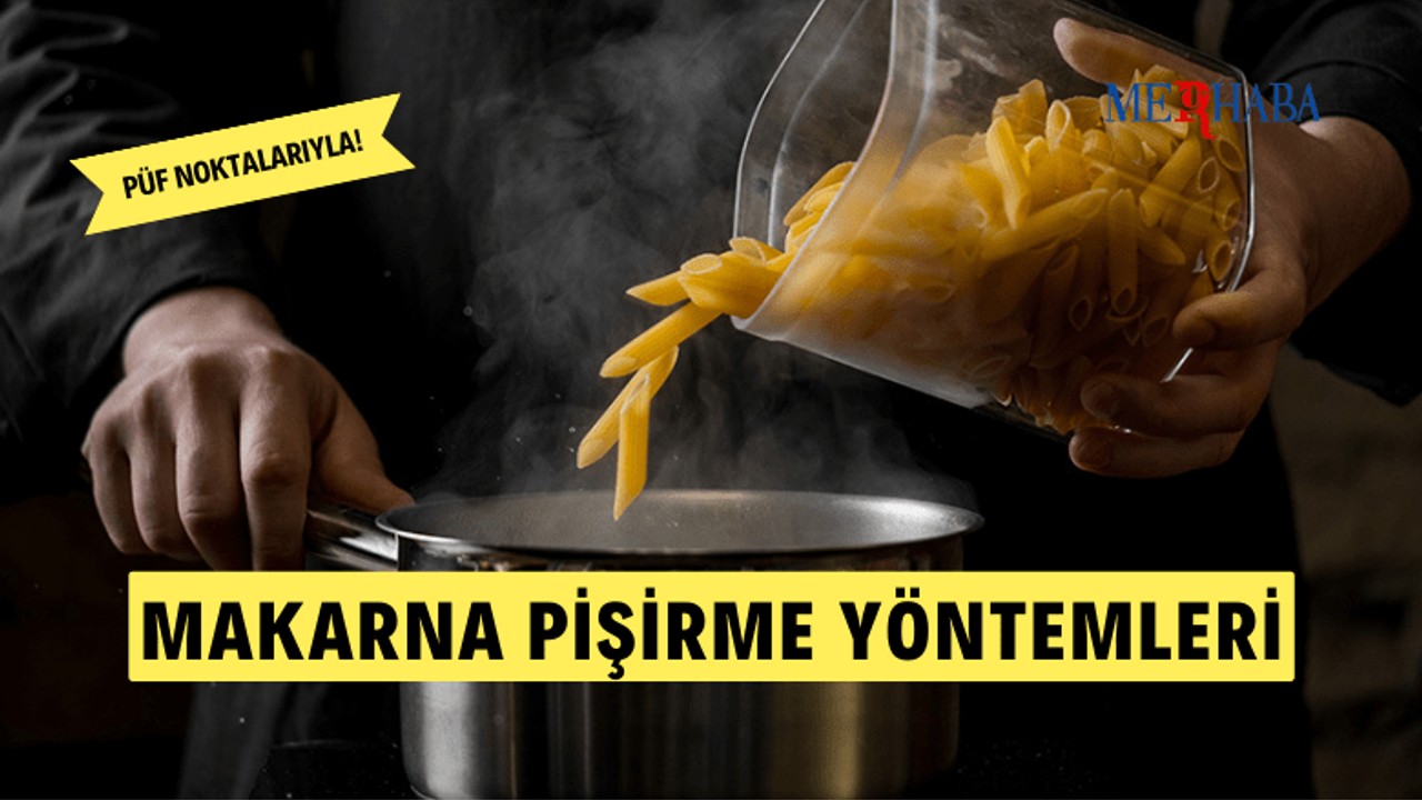Farklı Makarna Pişirme Yöntemleri