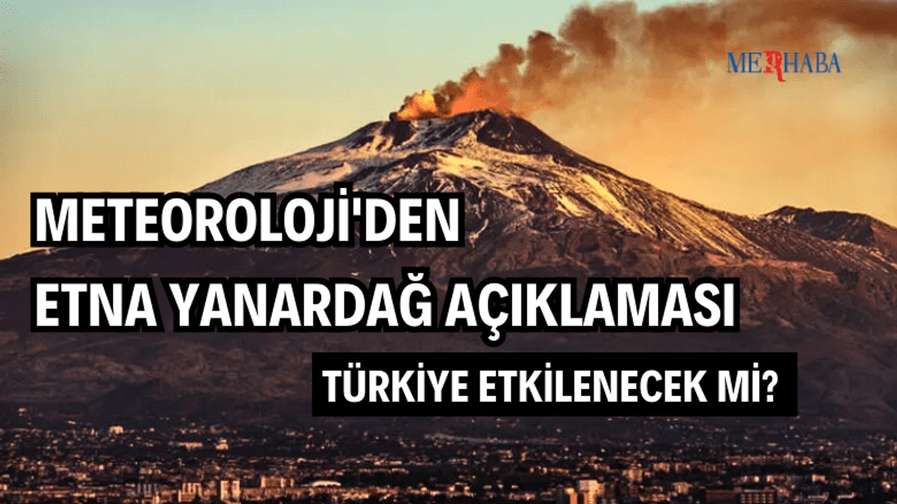 Meteorolojiden Etna Yanardağ Açıklaması
