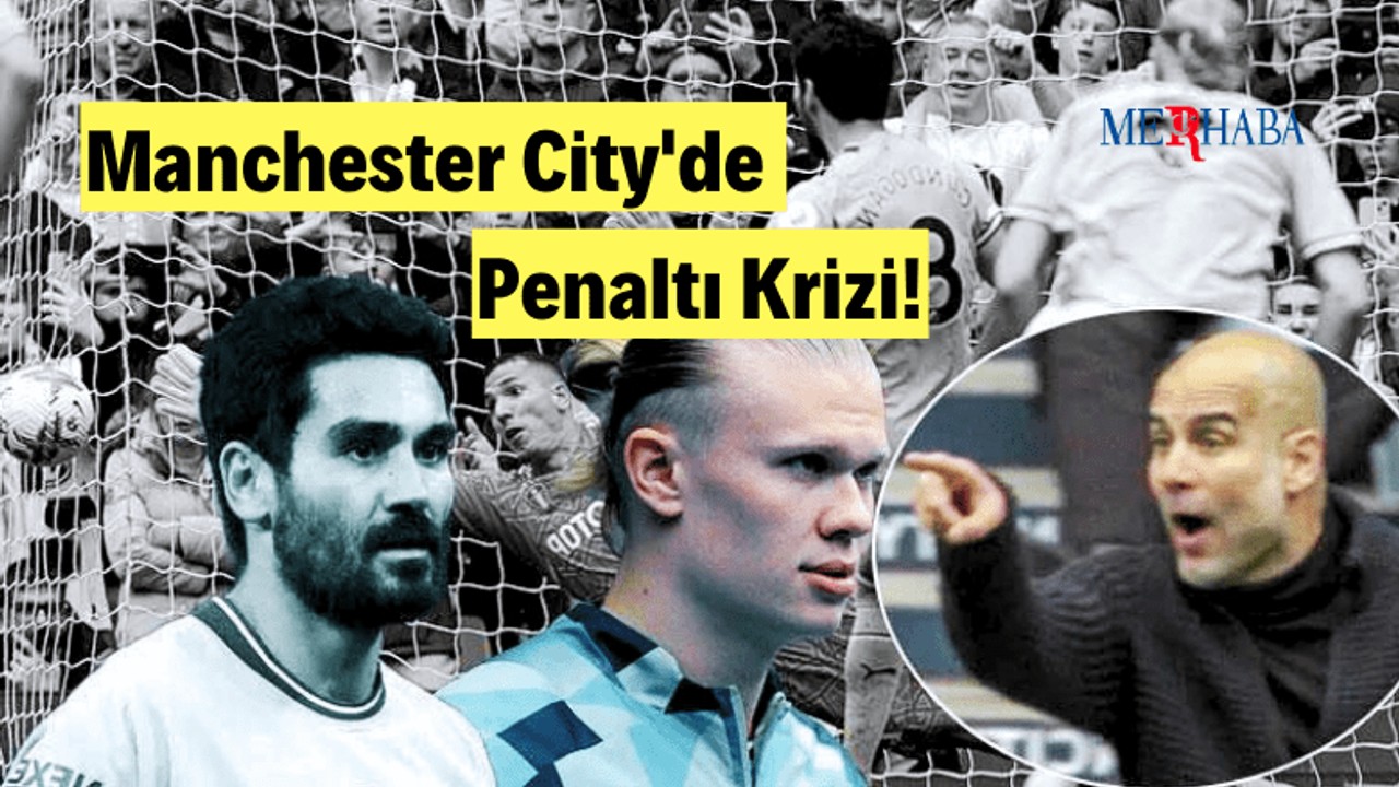 Manchester City'de Penaltı Krizi!