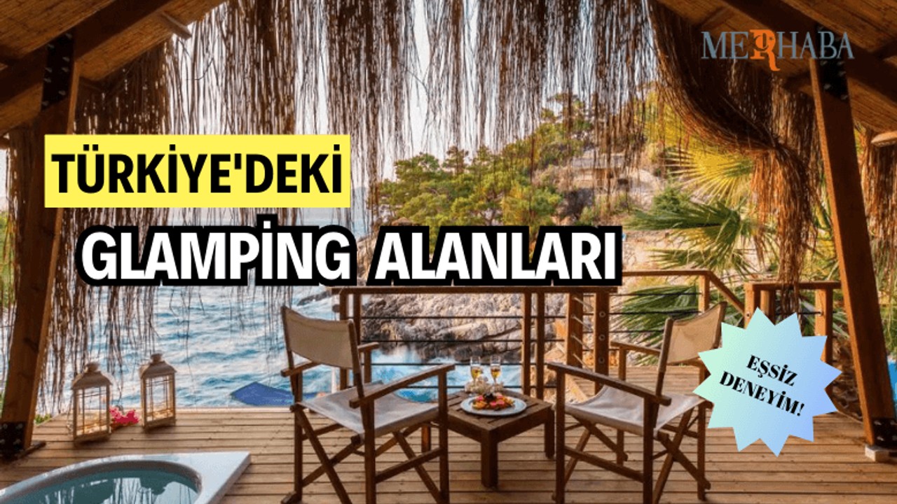Türkiye'deki Glamping Alanları