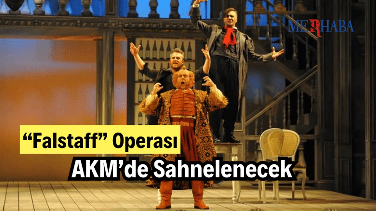 “Falstaff” Operası AKM’de