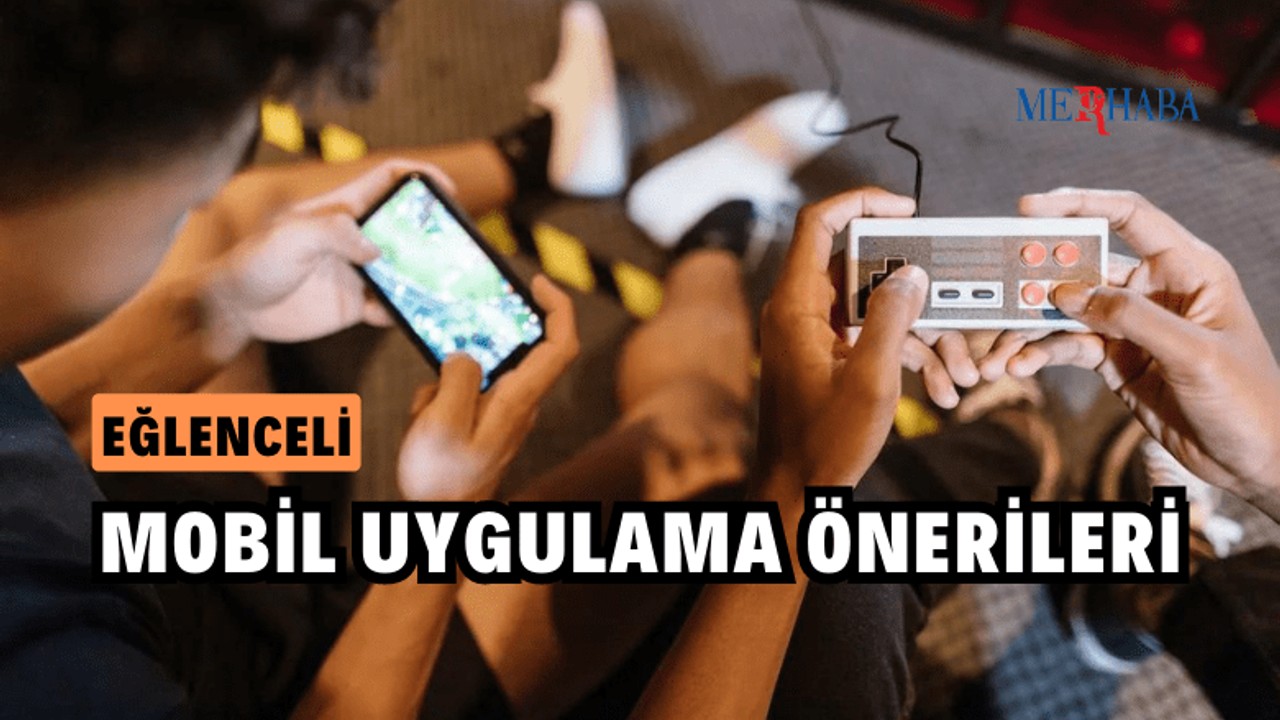 Eğlenceli Mobil Uygulama Önerileri