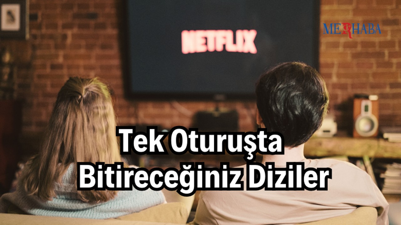 Tek Oturuşta Bitireceğiniz Diziler