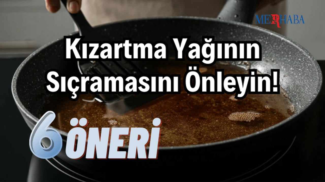 Kızartma Yağının Sıçramasını Önleyin