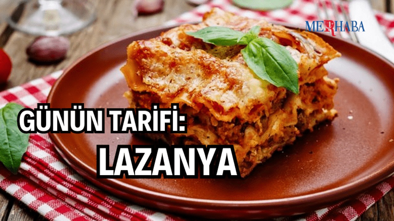 Günün Tarifi: Lazanya