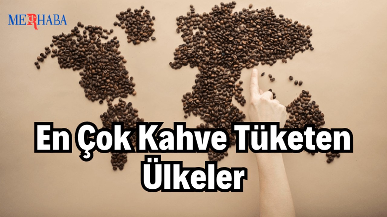 En Çok Kahve Tüketen Ülkeler