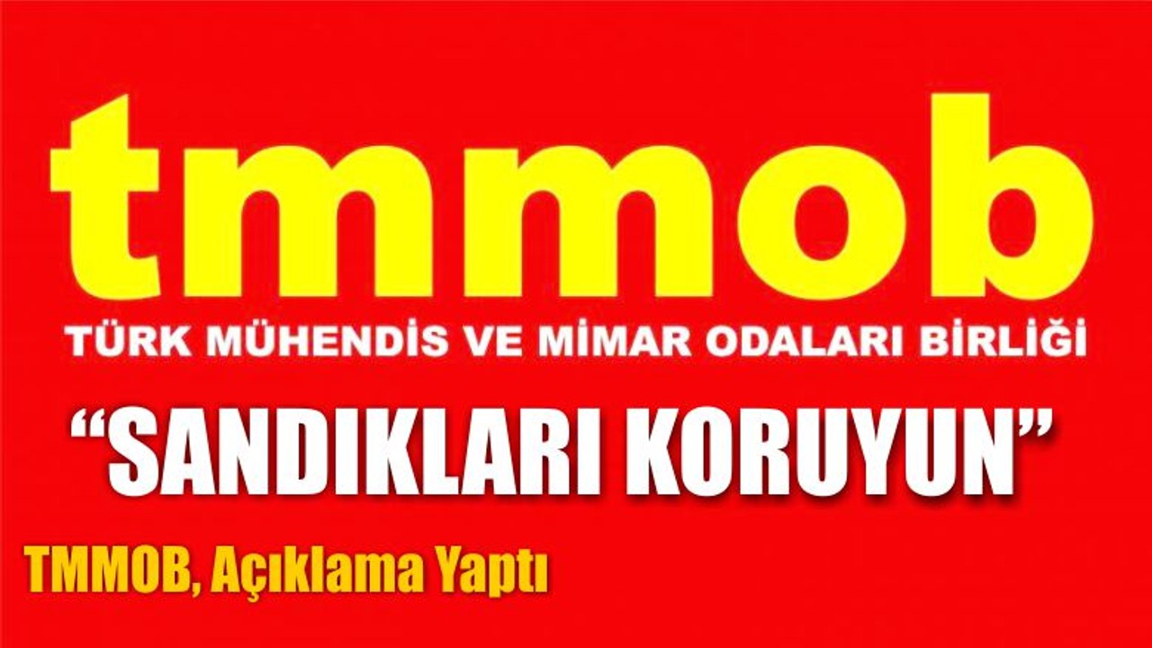 TMMOB'den Açıklama Geldi