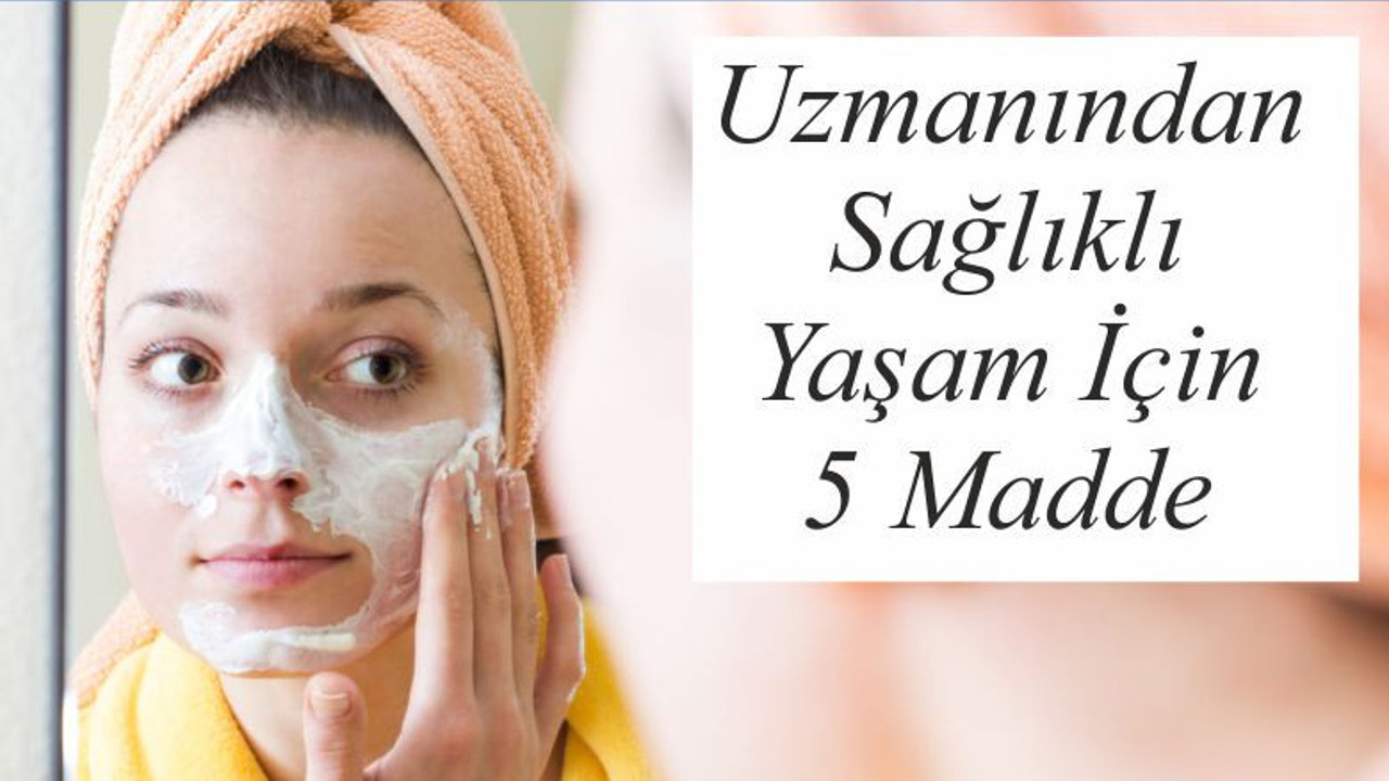 Uzmanından Sağlıklı Yaşam İçin 5 Madde