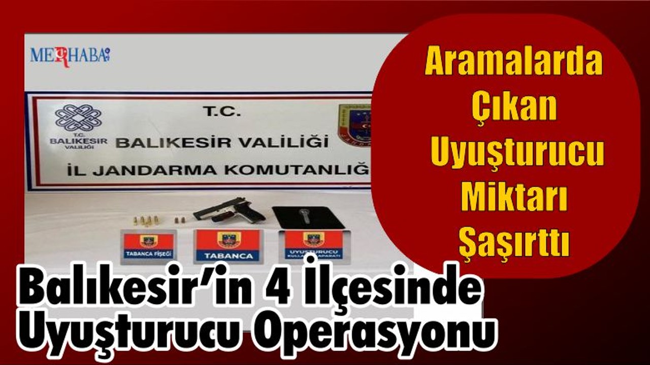 Balıkesir'in 4 İlinde Uyuşturucu Operasyonu