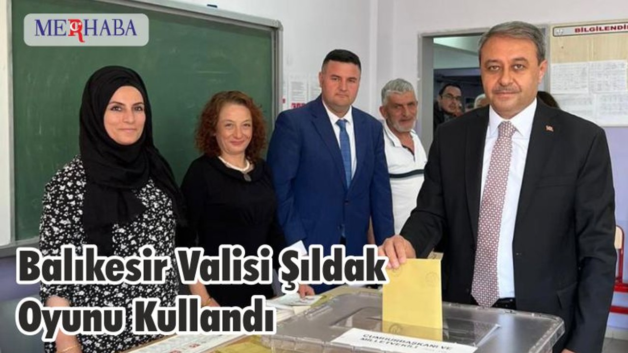Balıkesir Valisi Hasan Şıldak ve Ailesi Oyunu Kullandı