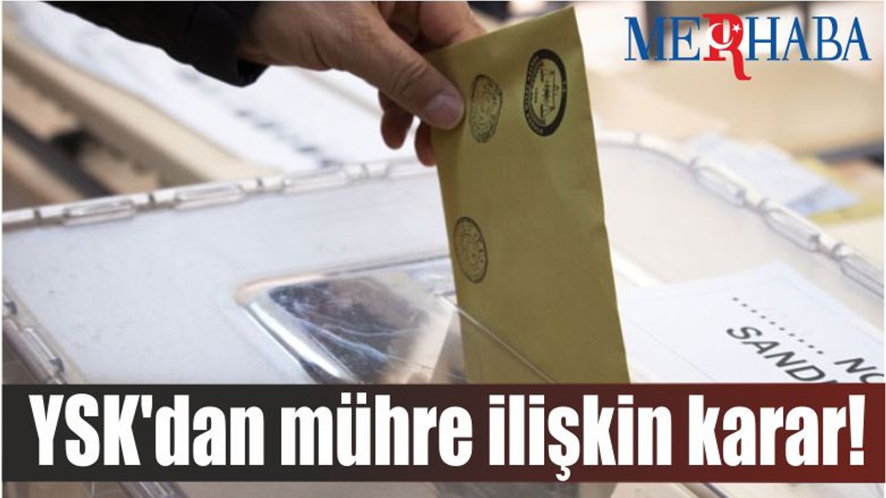 YSK'dan mühre ilişkin karar!