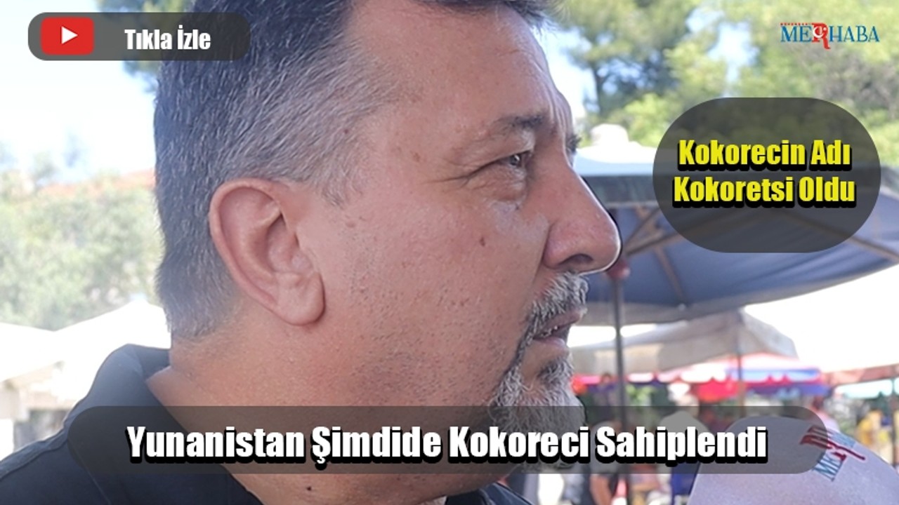 Yunanistan Şimdide Kokoreci Sahiplendi