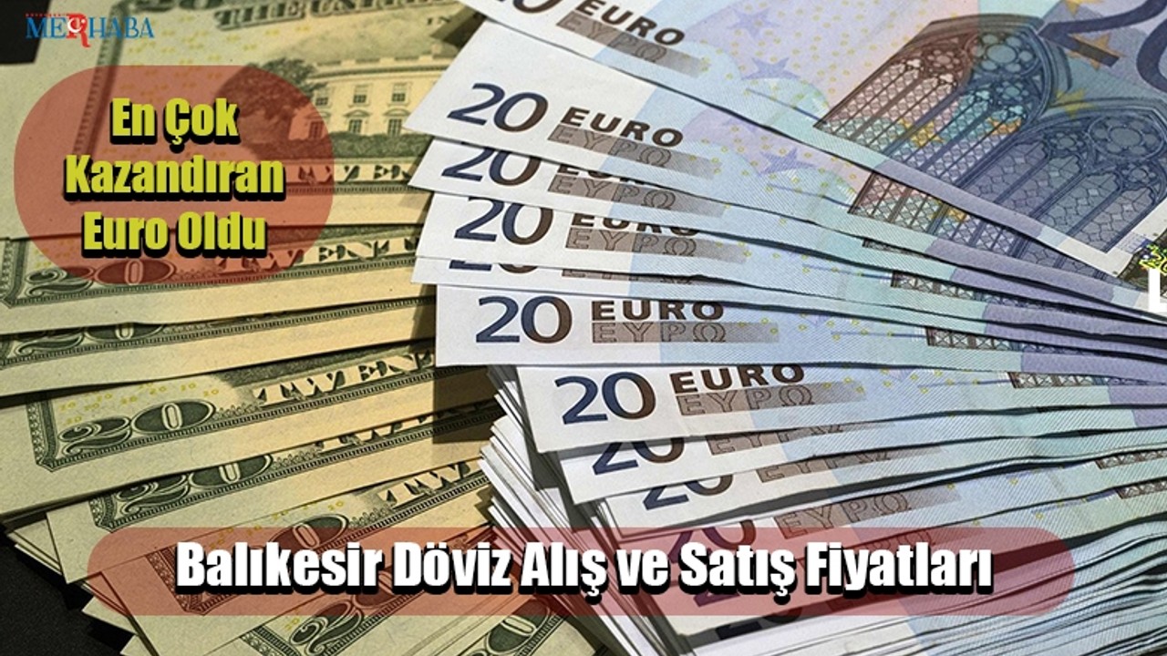 Balıkesir Döviz Alış ve Satış Fiyatları