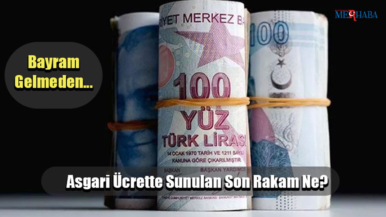 Asgari Ücrette Sunulan Son Rakam Ne ?