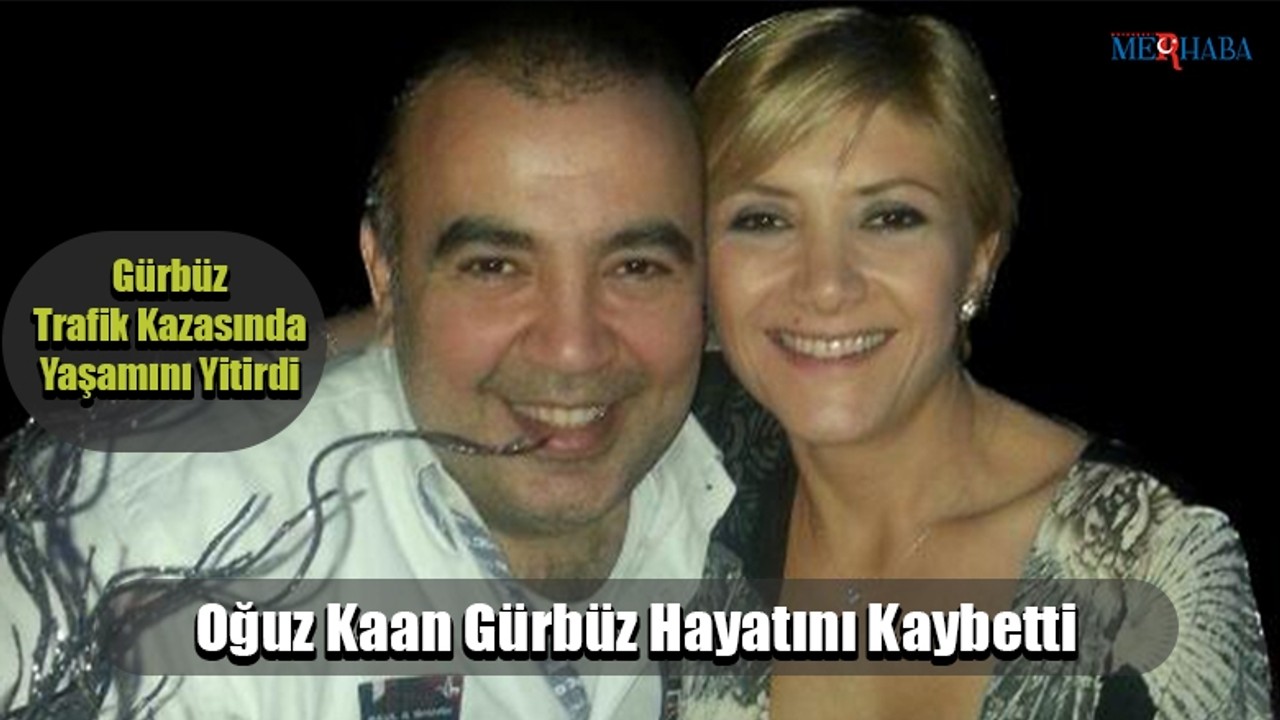 Kaan Gürbüz Hayatını Kaybetti