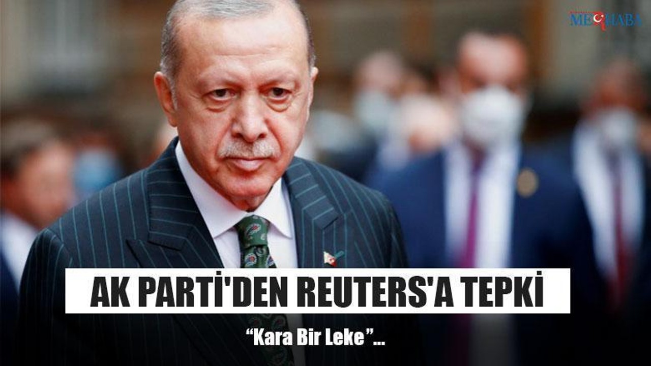 AK Parti'den Reuters'a Tepki