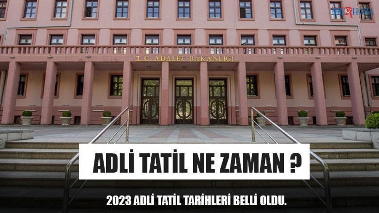 Adli Tatil Ne Zaman ?
