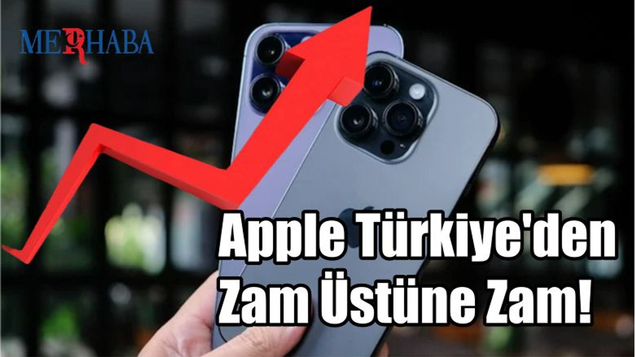 Apple Türkiye'den Zam Üstüne Zam!