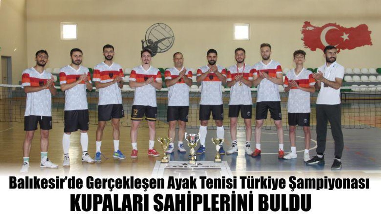 Ayak Tenisi Türkiye Şampiyonası Kupaları Sahiplerini Buldu