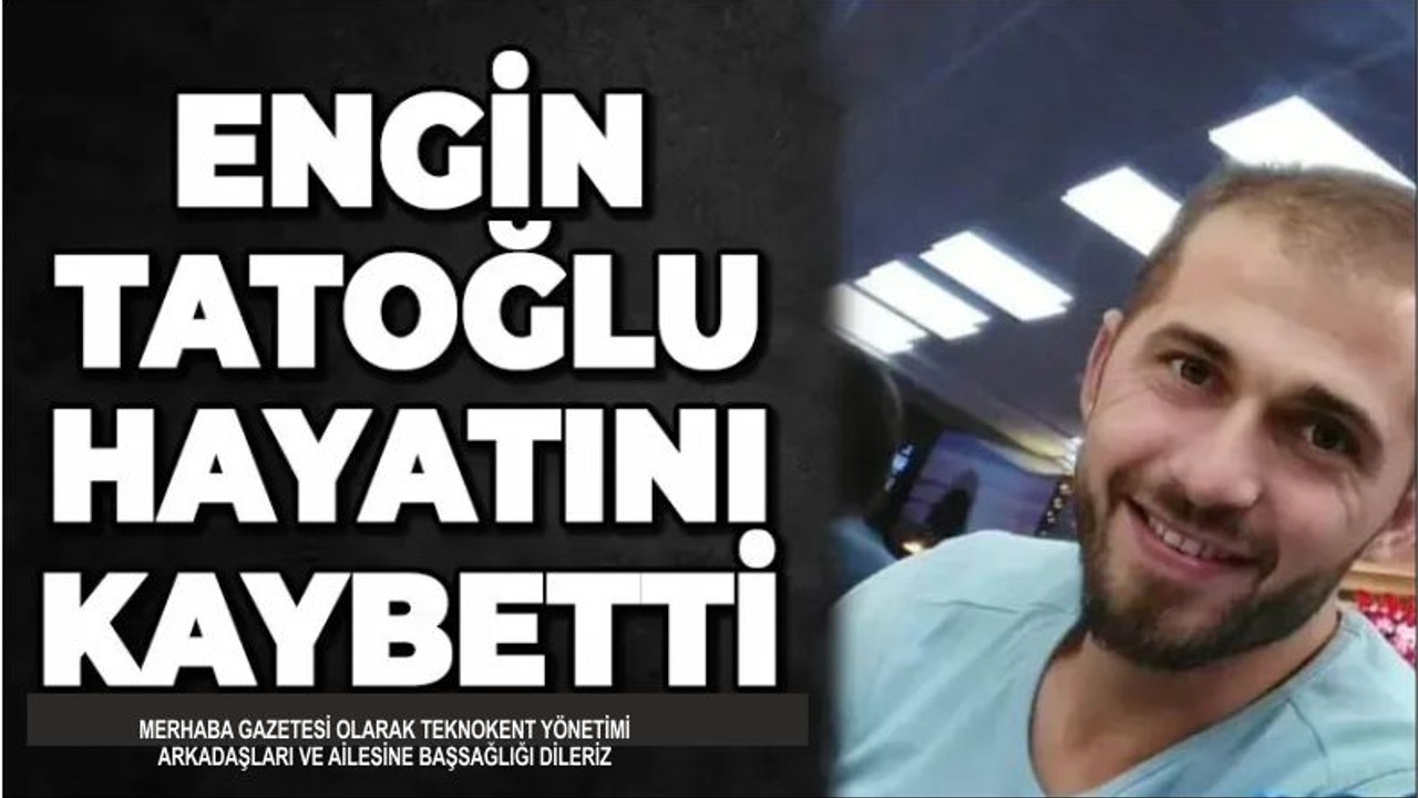 Teknokent Bilgi İşlem Sorumlusu Yaşamını Yitirdi
