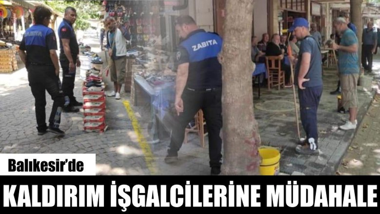 Balıkesir'de Kaldırım İşgalcilerine Müdahale