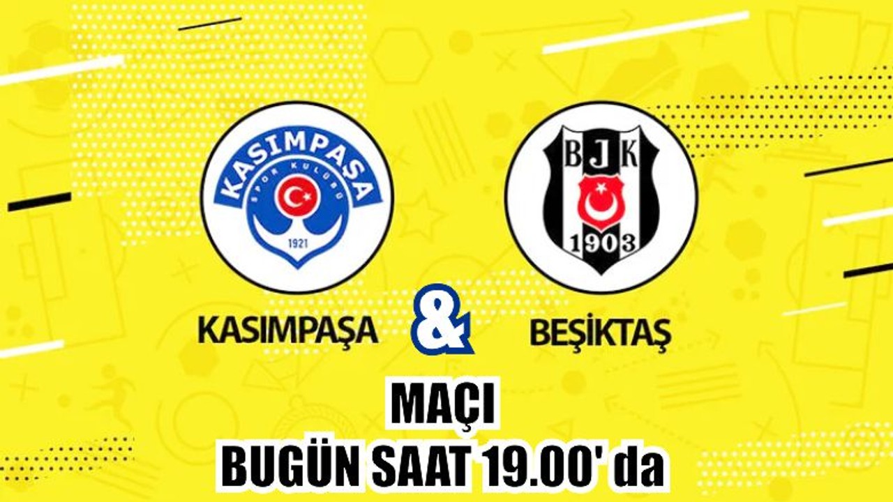 Kasımpaşa-Beşiktaş maçı