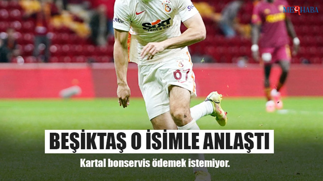 Beşiktaş O İsimle Anlaştı