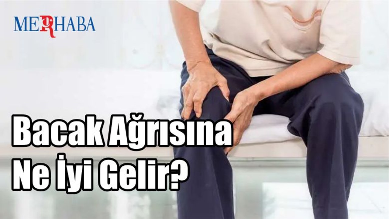 Bacak Ağrısına Ne İyi Gelir?