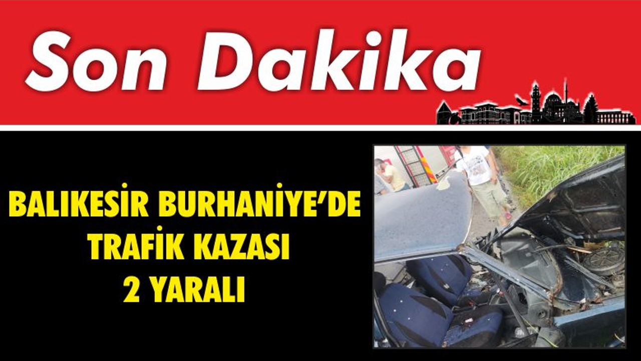 Balıkesir Burhaniye'de Trafik Kazası