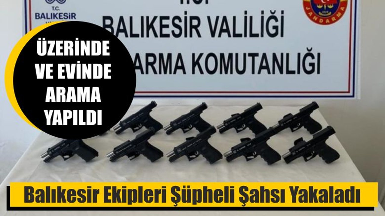 Balıkesir Ekipleri Şüpheli Şahsı Yakaladı