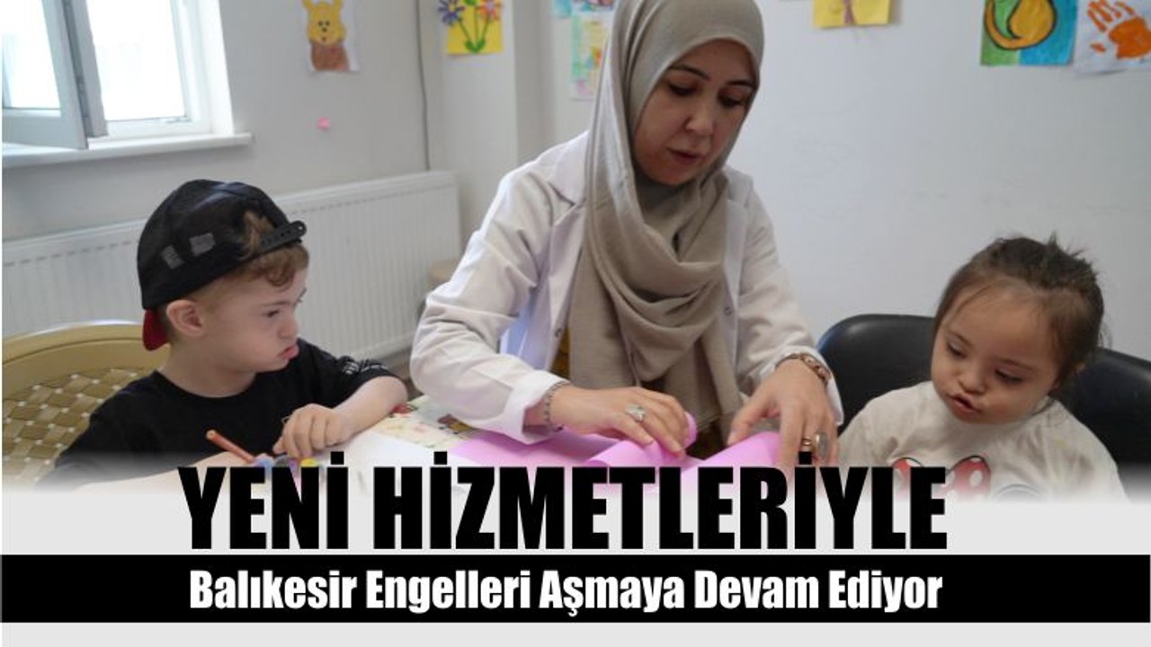 Balıkesir Engelleri Aşmaya Devam Ediyor