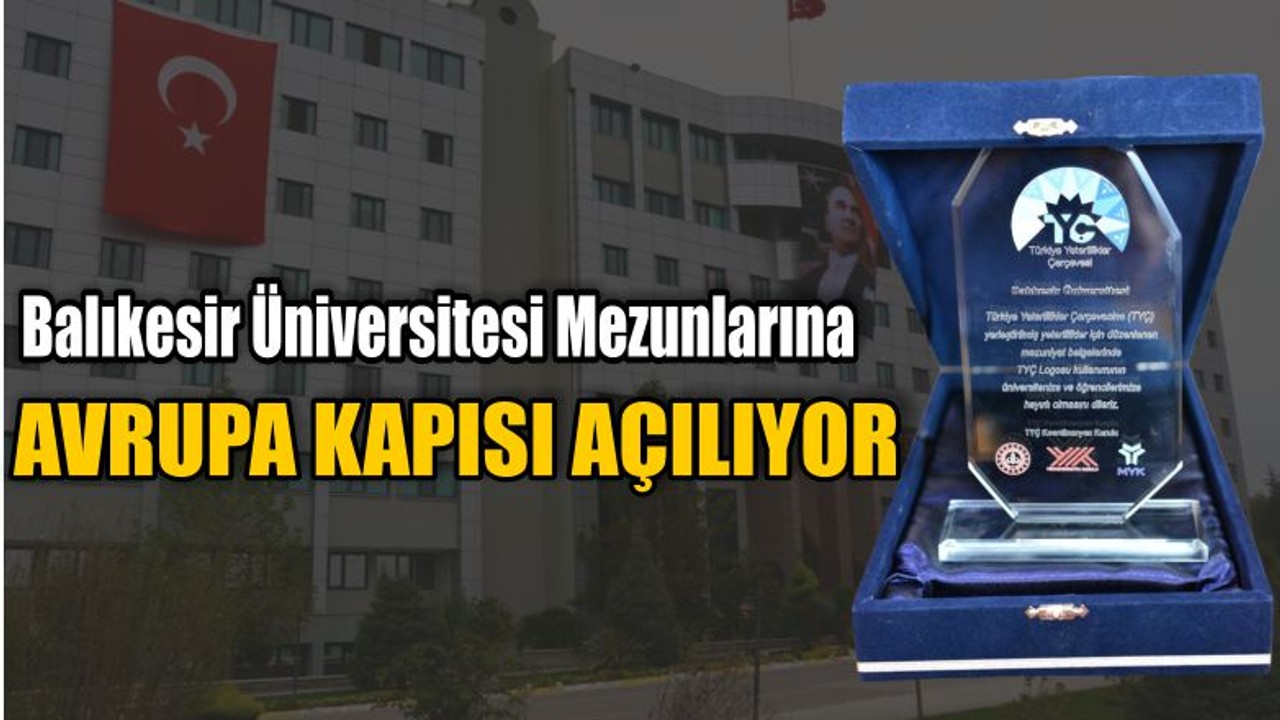 Balıkesir Üniversitesi Mezunlarına Avrupa Kapısı Açılıyor