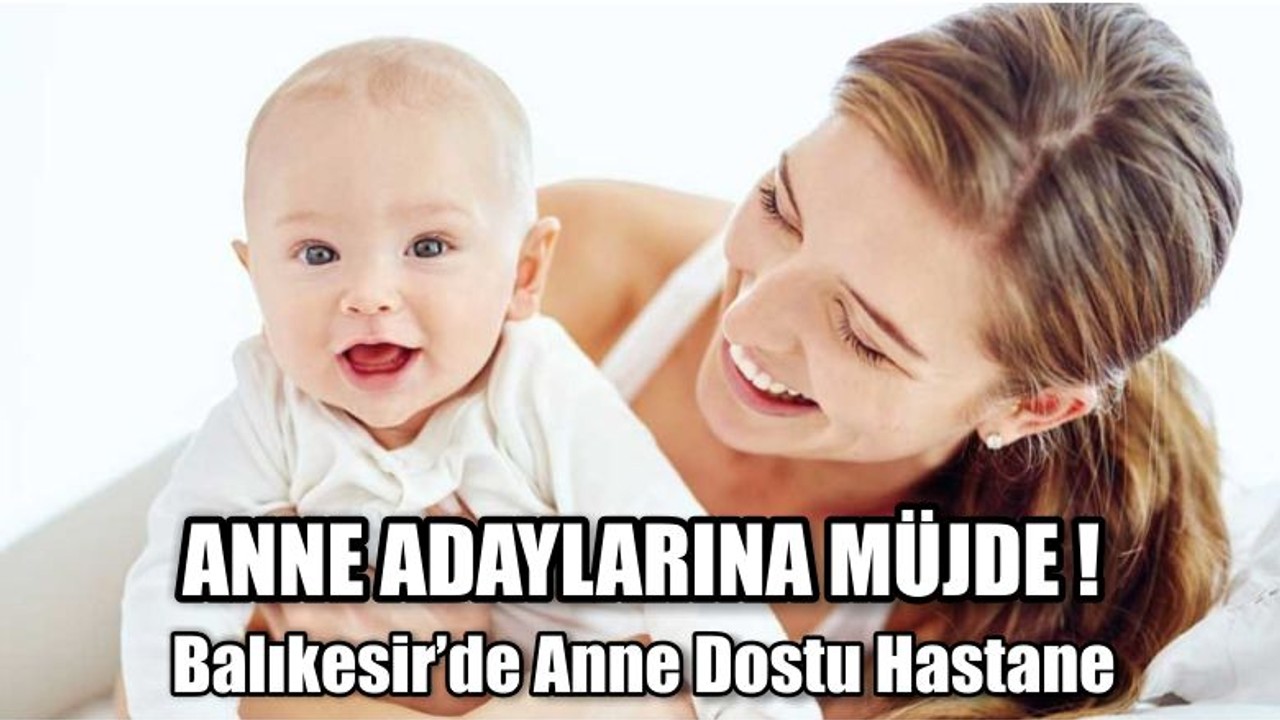 Balıkesir’de Anne Dostu Hastane