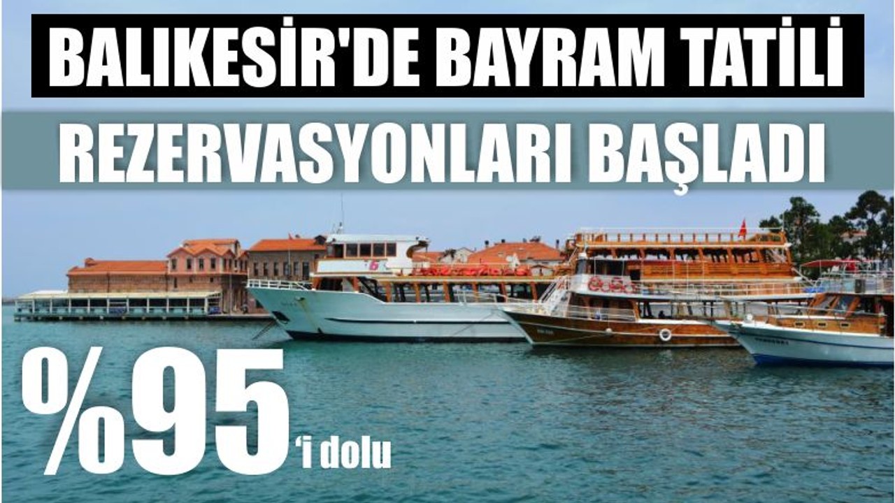 Balıkesir'de Bayram Tatili Rezervasyonları Başladı