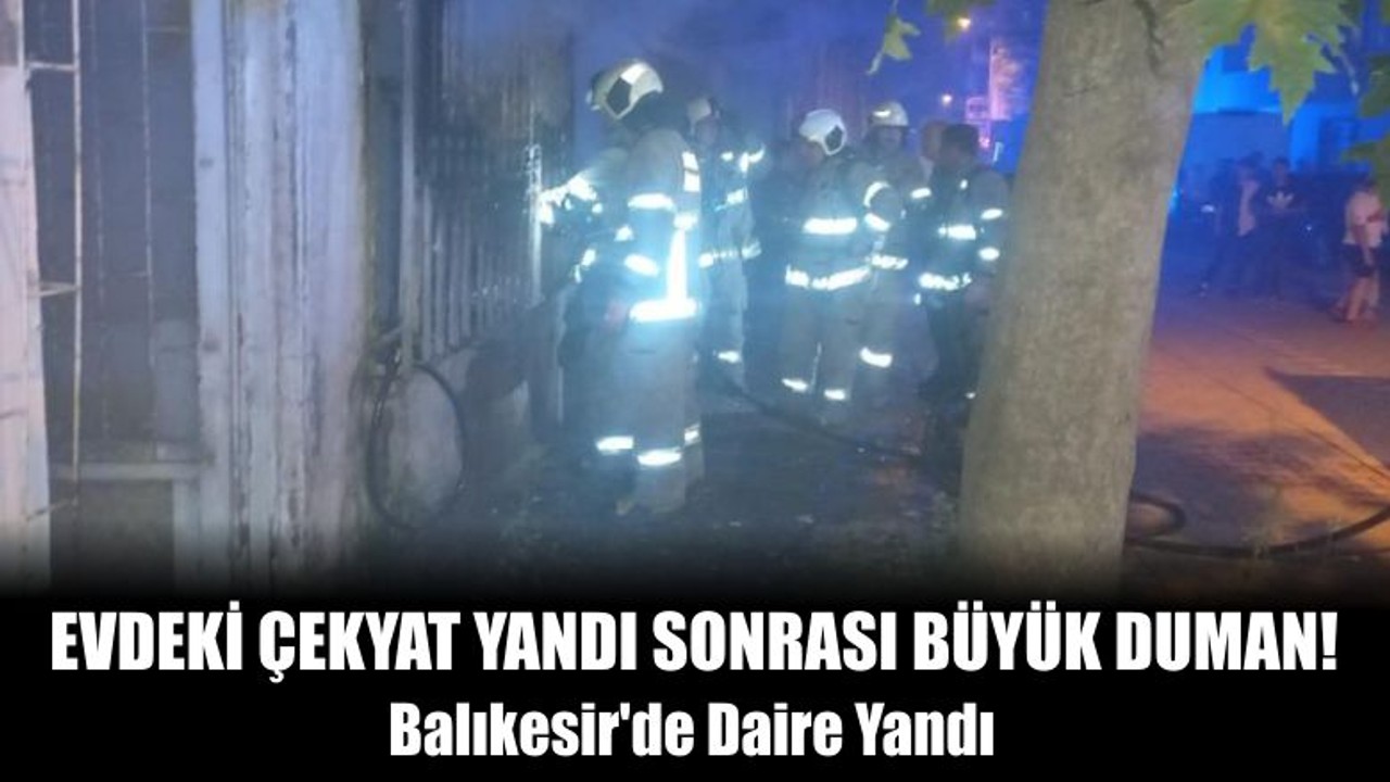 Balıkesir'de Daire Yandı
