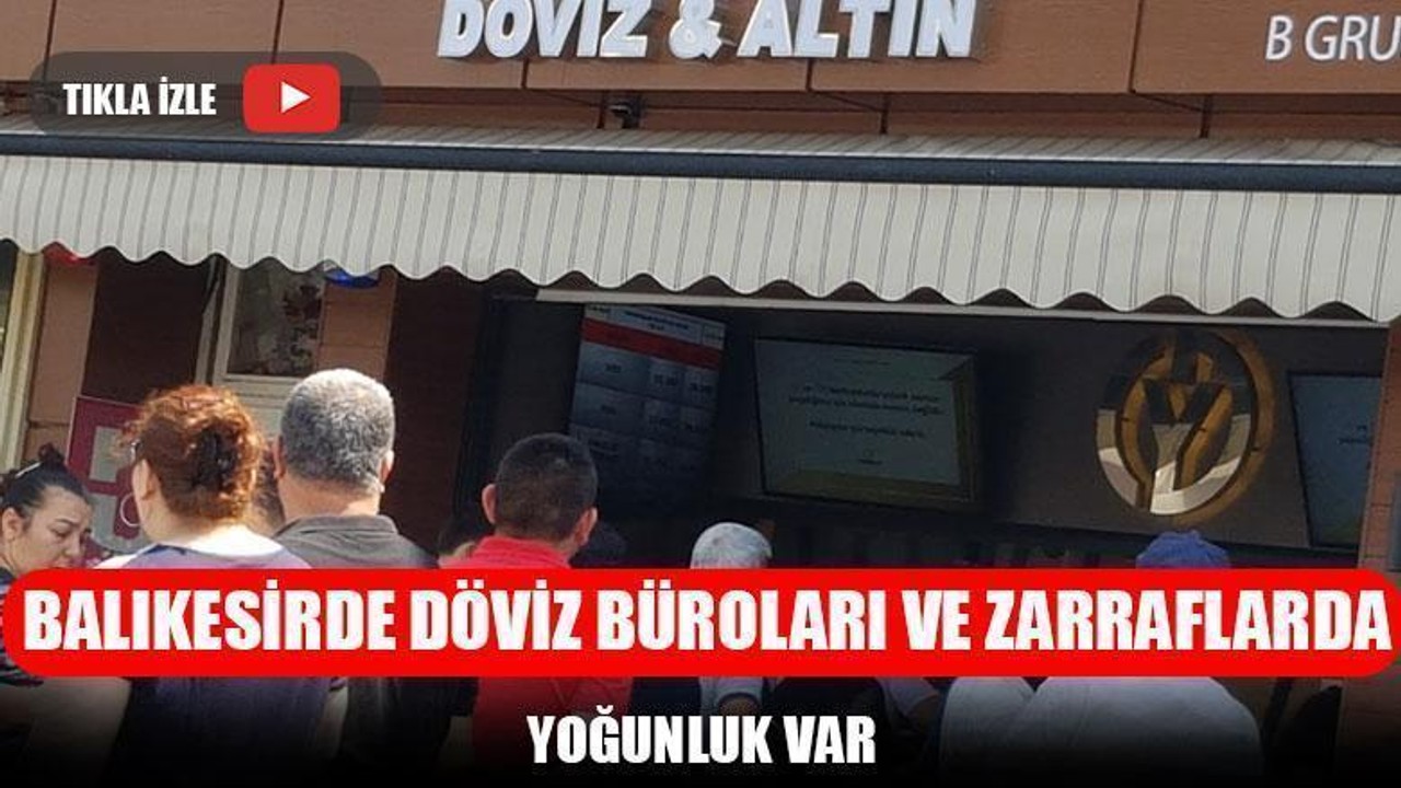 Balıkesir'de Döviz Hareketliliği