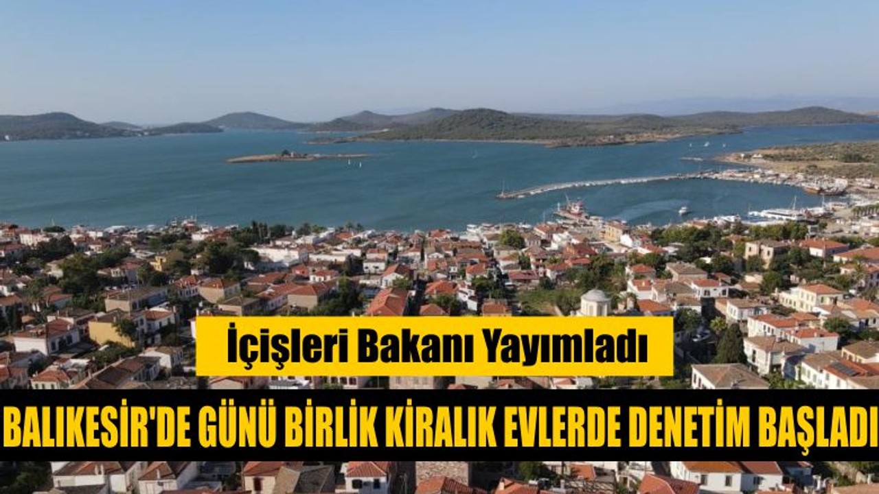Balıkesir'de Günü Birlik Kiralık Evlerde Denetim Başladı