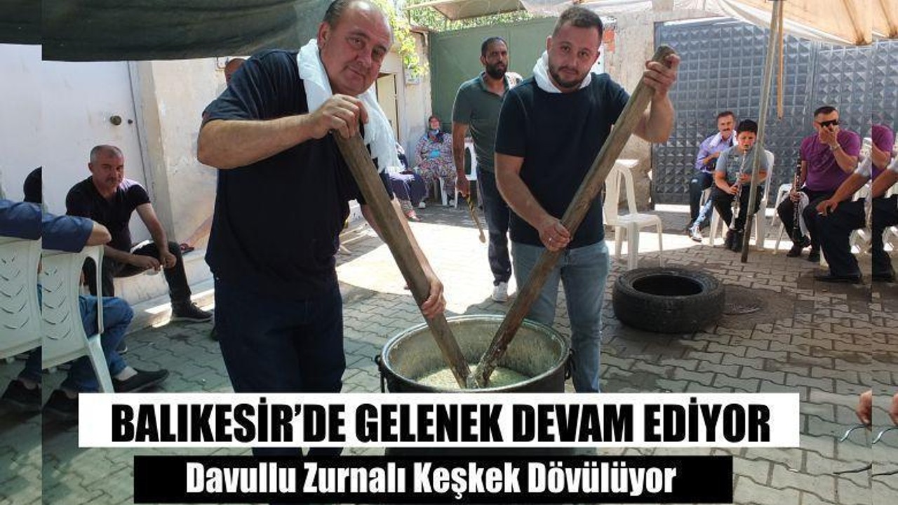 Balıkesir’de Keşkek Dövme Geleneği Devam Ediyor