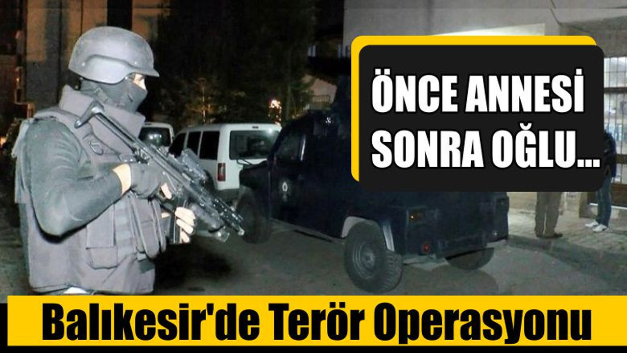 Balıkesir'de Terör Operasyonu