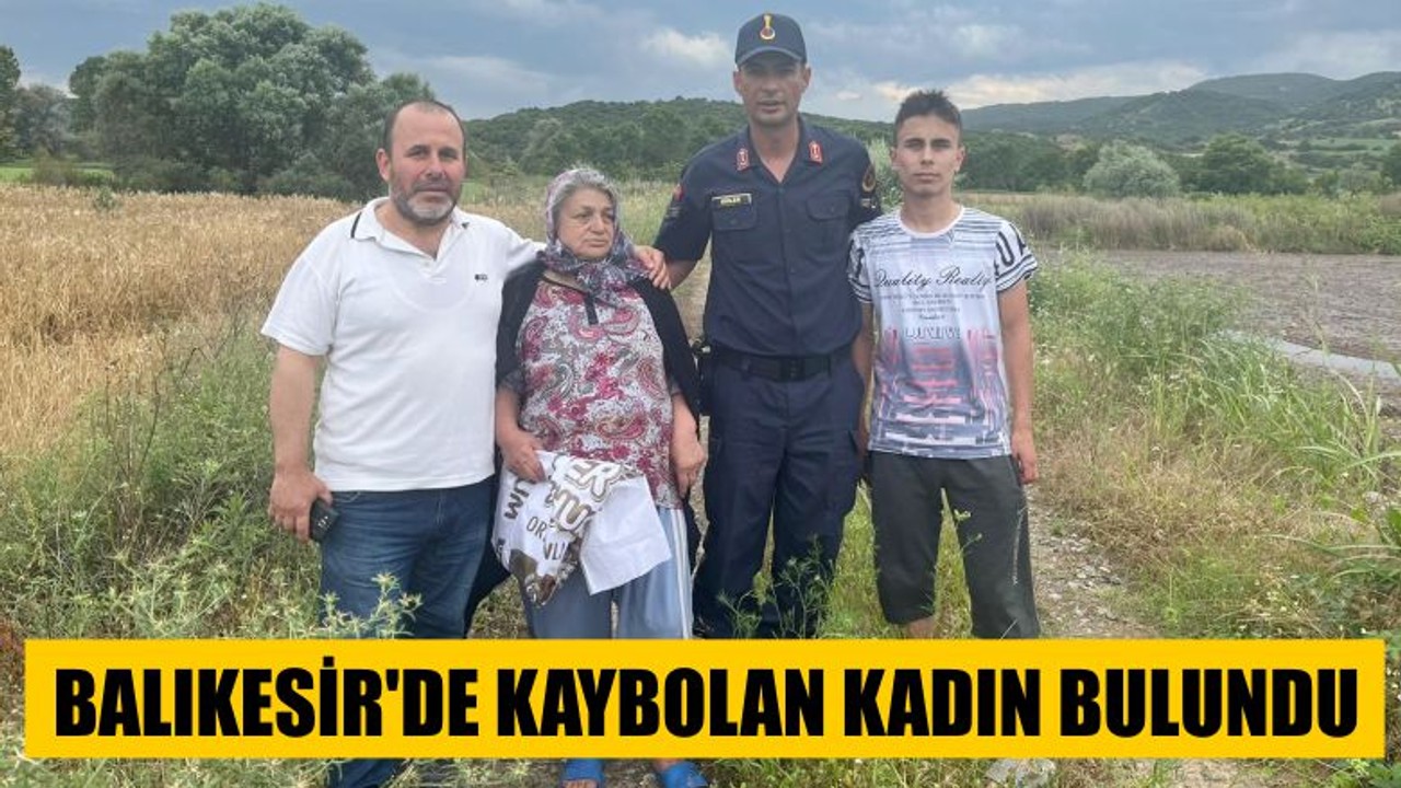 Balıkesir'de Kaybolan Kadın Bulundu