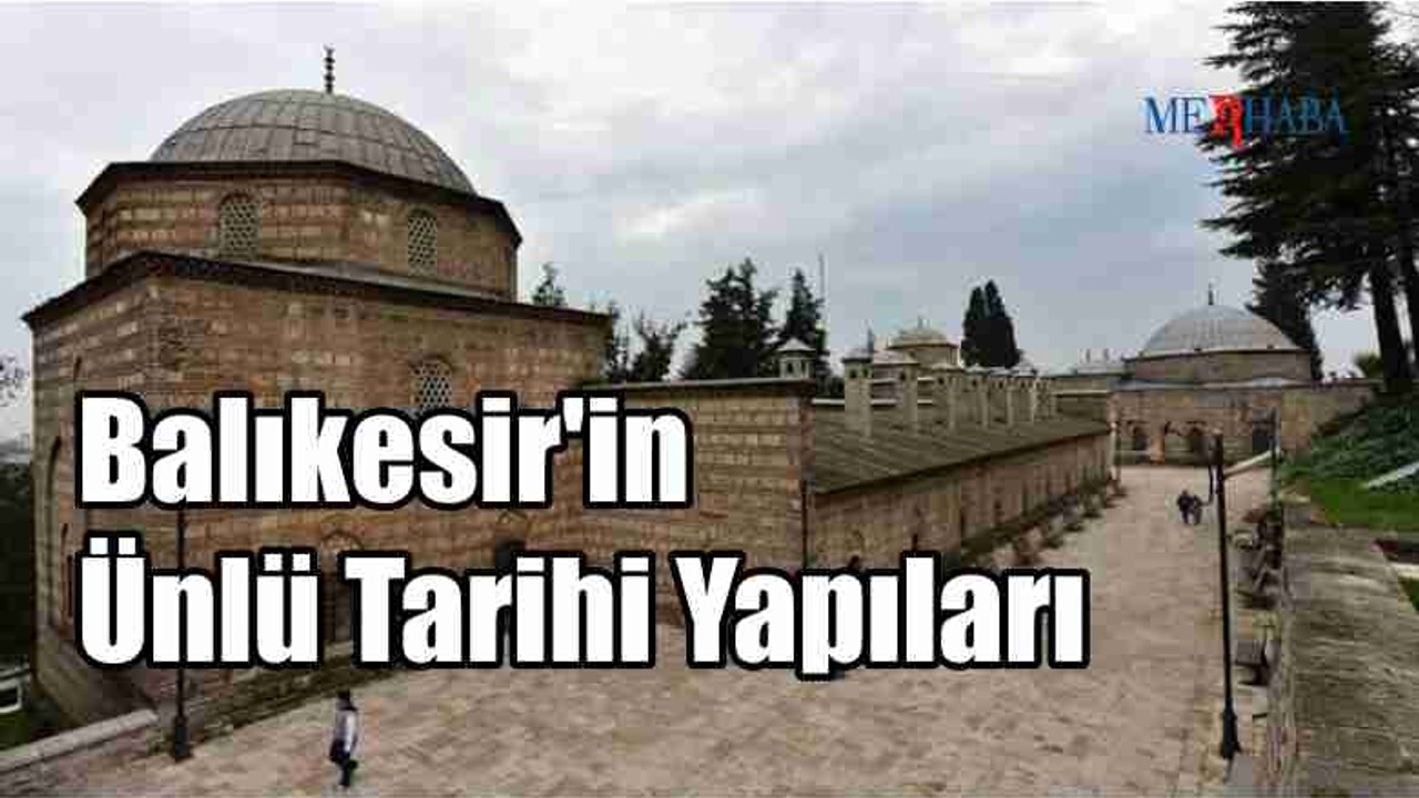 Balıkesir'in Ünlü Tarihi Yapıları
