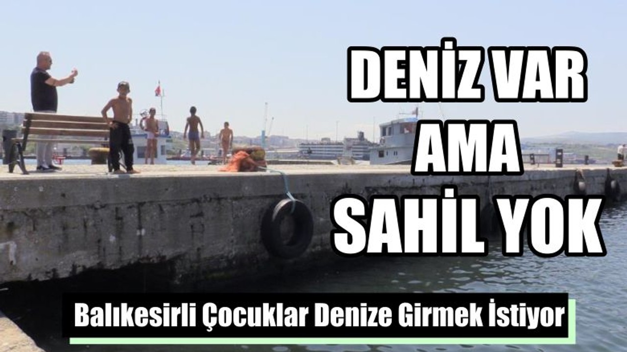 Balıkesirli Çocuklar Denize Girmek İstiyor