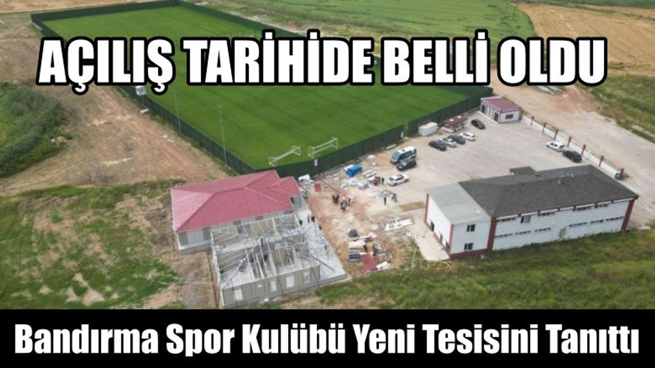 Bandırma Spor Kulübü Yeni Tesisini Tanıttı