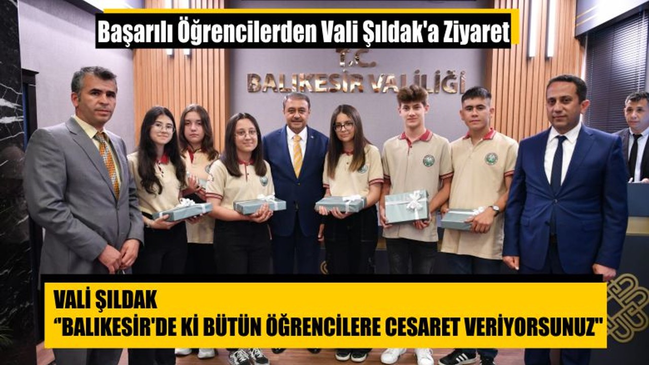 Başarılı Öğrencilerden Vali Şıldak'a Ziyaret