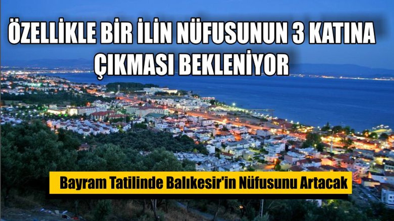Bayram Tatilinde Balıkesir'in Nüfusunu Artacak