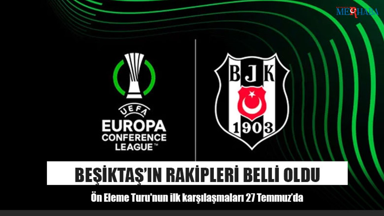 Beşiktaş’ın Rakipleri Belli Oldu